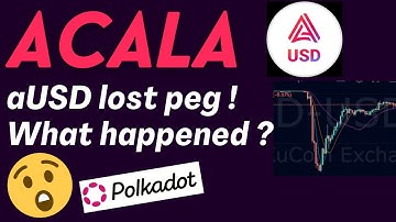 Acala´s aUSD Mint Issue - What Happened? aUSD lost peg !