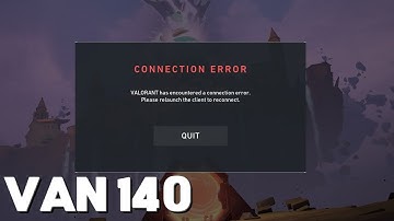 How to Fix Valorant Error Code Van 140 | Problem Solved | valorant connection error