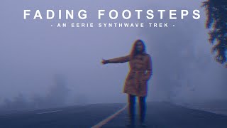 Fading Footsteps: An Eerie Synthwave Trek