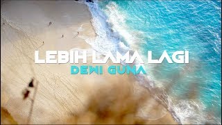 DEWI GUNA-LEBIH LAMA LAGI- LYRIC VIDEO