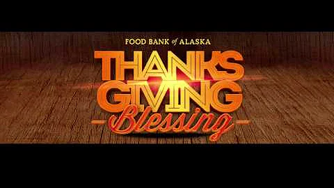 Food Bank of Alaska: Thanksgiving Blessing_Promo