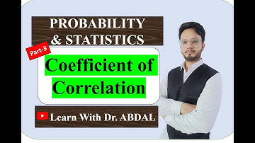 Coefficient of Correlation (Part-3) | Probability and Statistics | By Dr. ABDAL