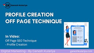 Module 25 - Profile Creation - Off Page SEO Technique । Ganesh Kulariya