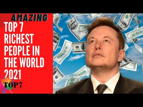 Top 7 Richest people in the world 2021