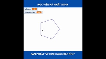 Sản phẩm lập trình Scratch "Ngũ giác đều"