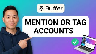 How to MENTION OR TAG ACCOUNTS in Buffer (Step by Step)