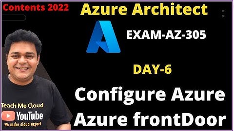 What is AzureFrontDoor ? How to configure Azure FrontDoor Step by Step guide | Azure AZ-305