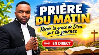 PRI&Egrave;RE DU MATIN 🔥 Re&ccedil;ois la gr&acirc;ce de Dieu sur ta journ&eacute;e