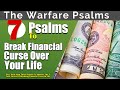 Psalms To Break The Financial Curse Over Your Life | Psalms 34, 1, 26, 41, 121, 92, and 94.