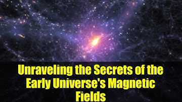 Unraveling the Secrets of the Early Universe