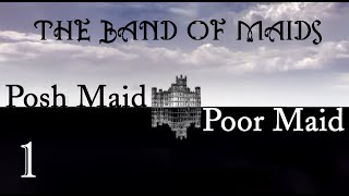 Posh Maid, Poor Maid. The New Band of Maids Series. Episode 1.