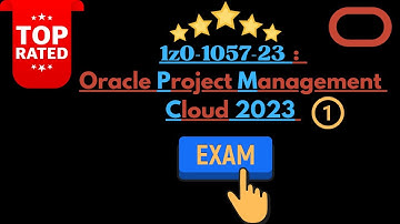 1Z0-1057-23 Oracle PPM Cloud 2023: Most important 55+ Questions and Answers with Explanations Part