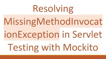 Resolving MissingMethodInvocationException in Servlet Testing with Mockito
