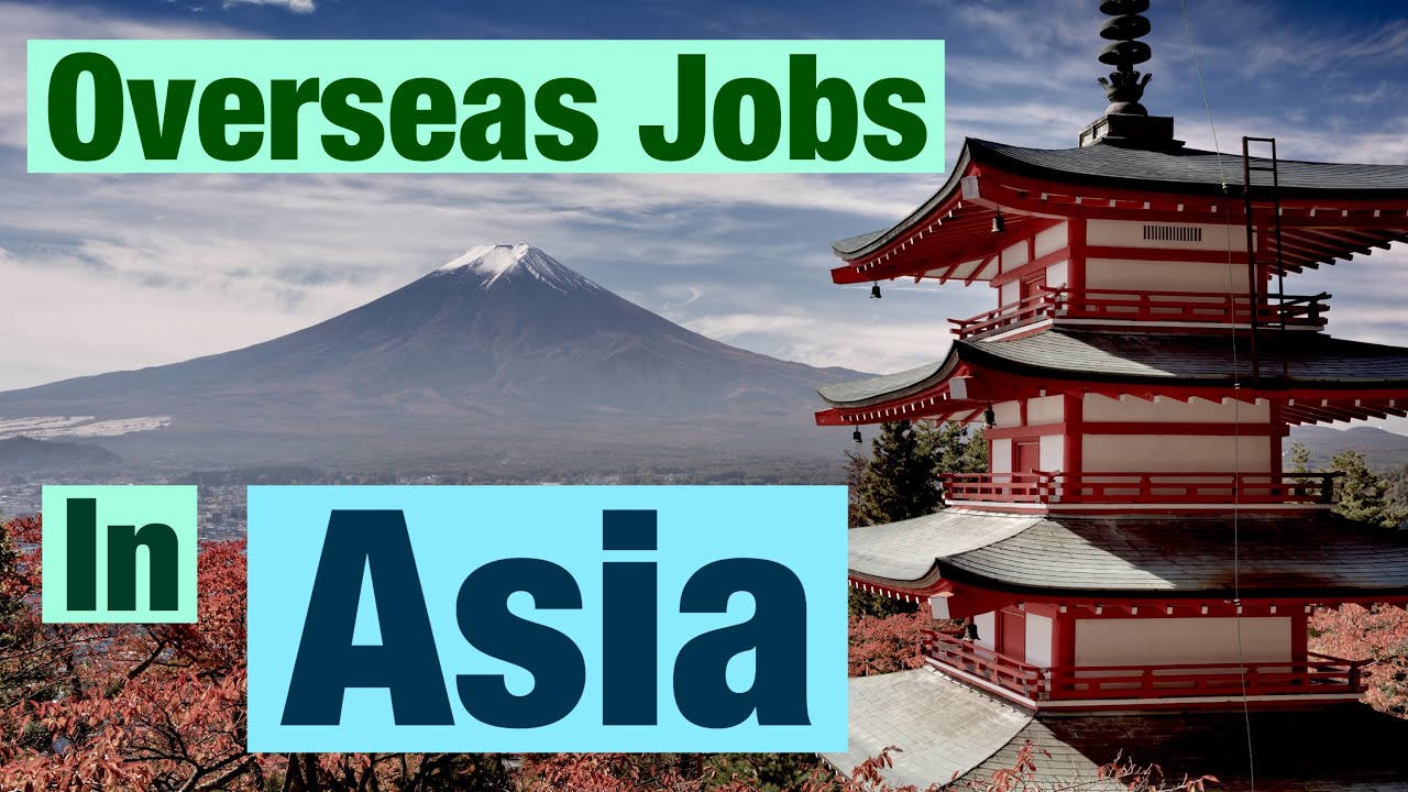 Overseas Contracting, overseas jobs in Asia, Japan, South Korea, China