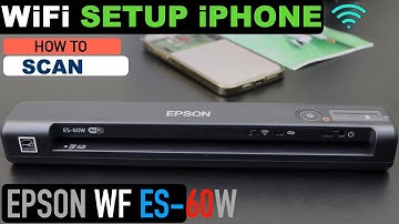 Epson WorkForce ES-60W Setup iPhone, WiFi Setup & Wireless Scanning Video.