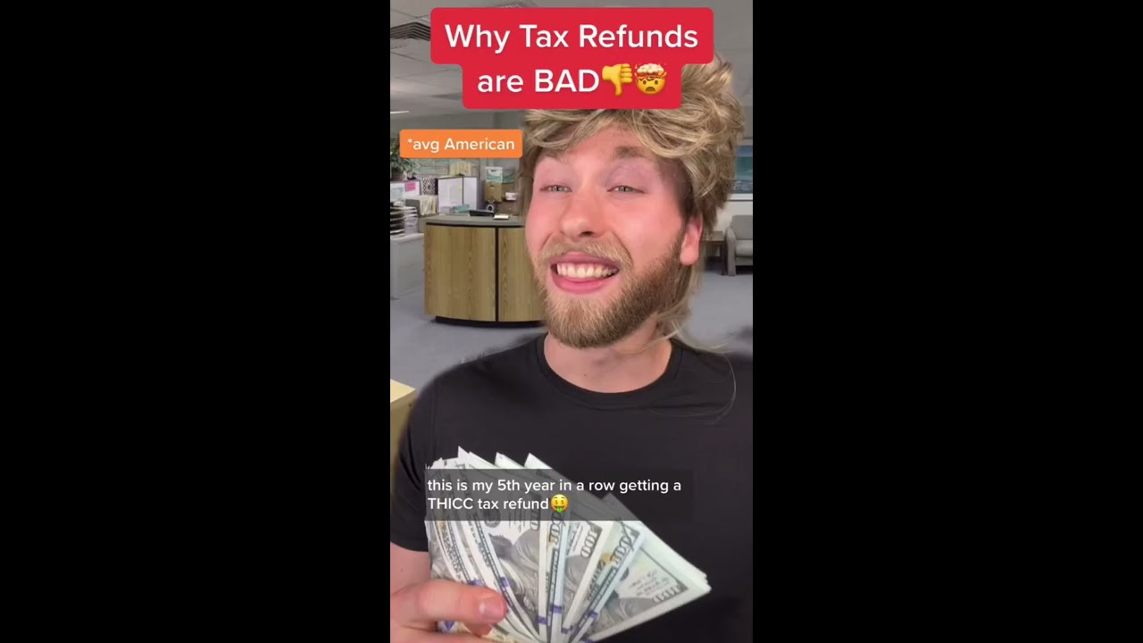 Why It S BAD To Get A Tax Refund 