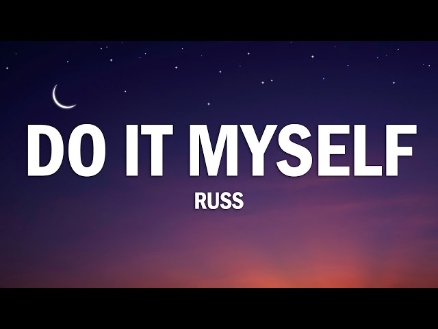 Russ - Do It Myself (Lyrics)