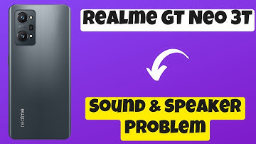 Realme GT Neo 3T Speaker Not Working & Sound Problem Fixed