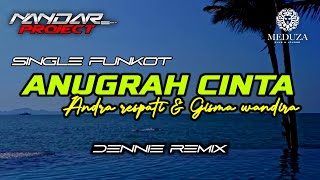 Funkot ANUGRAH CINTA Andra respati Feat Gisma wandira || By Dennie remix #fullhard