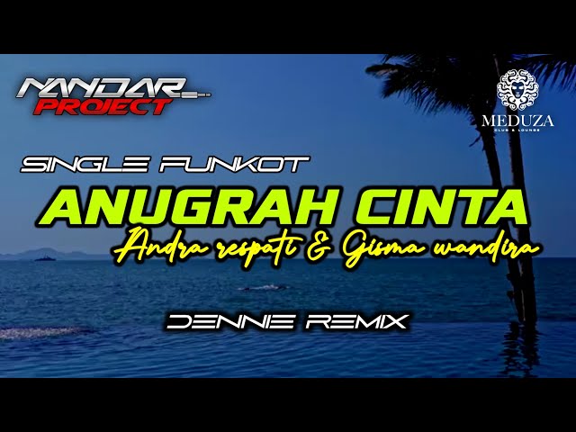 Funkot ANUGRAH CINTA Andra respati Feat Gisma wandira || By Dennie remix #fullhard class=