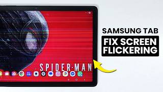 Samsung Tab Screen Flickering Problem (FIXED)