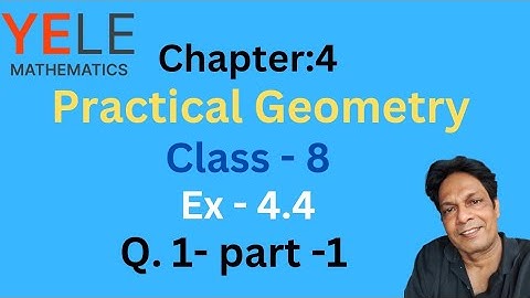 Ex-4.4 , Q.1 PART 1 CHAPTER:4 Practical Geometry | CLASS-8 NCERT MATHS | CBSE