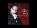 MARCO ANTONIO SOLIS,,,LA  HISTORIA CONTINÚA