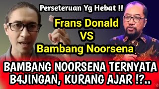 Geger❗Bambang Noorsena Ternyata B4jingan !? || Perseteruan Frans Donald vs Bambang Noorsena!