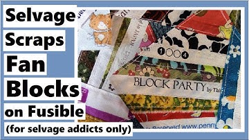 Selvage Scraps Fan Blocks on Fusible - For Selvage Addicts Only