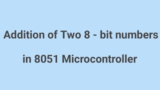 Addition of two 8 bit numbers program in 8051 microcontroller/diploma/pls subscribe Suma studycentre