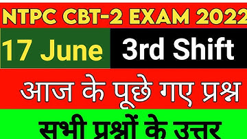 RRB NTPC CBT-2 17 JUNE 2022 3rd Shift Full Paper Solution Answer Key/RRB NTPC CBT-2 17 JUNE PAPER