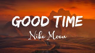 Niko Moon - Good Time (Lyrics)