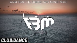 Alvaro Soler - La Libertad (Jack Mazzoni Remix) | FBM