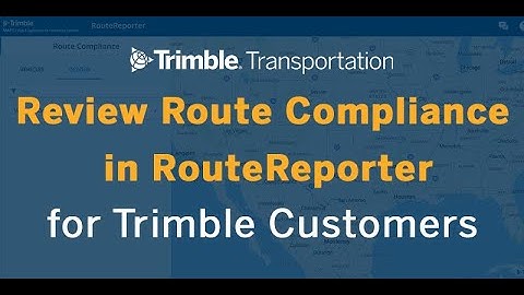 Carrier, Fleet and Transportation Resources | Route Compliance Details | Trimble Transportation