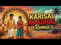 Karisal Kaadhal Remix | High Energy Tamil Folk Love Mix | Kuthu Dance Hit | Nattupura Isai
