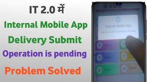 It 2.0 Me Delivery Submit operation is pending Show | It 2.0 Day end | Internal Mobile App 