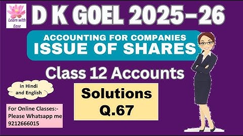 Q67| Issue of Shares| DK Goel 2025-26| Ch6| Class 12 Accounts| DK Goel 2026⁨ ⁨@learnwithease