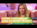 J&#39;ai été trois fois maman sans avoir mes règles ! - La Maison des maternelles #LMDM