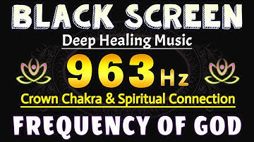 FREQUENCY OF GOD 963 HZ 🙏 Return To Oneness, Crown Chakra - SPIRITUAL CONNECTION, Healing Music