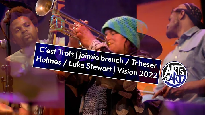 Cest Trois | jaimie branch / Tcheser Holmes / Luke...