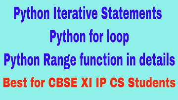 Python Iterative Statements | Python for loop | Python range function | CBSE XI IP CS | Part-1