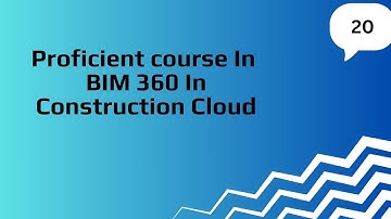 Proficient Course In BIM 360 In Construction Cloud 20| Final Project.
