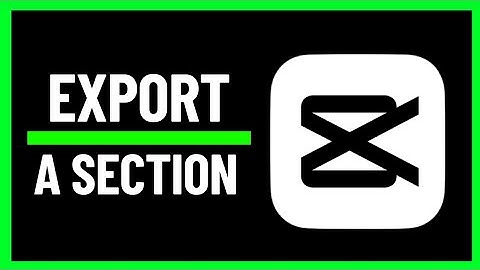 how to export a specific section in capcut pc