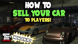 How to SELL YOUR CAR to PLAYERS on PC! | GTA Online