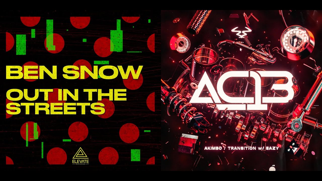 Ben Snow - Out In The Streets X AC13 & Easy - Transition Ben Snow - Out In The Streets X AC13 & Easy - Transition