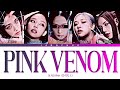 Karaokeblackpink pink venom 5 members ver lyricshanrom eng you as a member