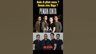 ADA BAND | PEMAIN CINTA | Donnie or Naga ?
