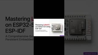 Mastering LittleFS on ESP32 S3 Using ESP IDF