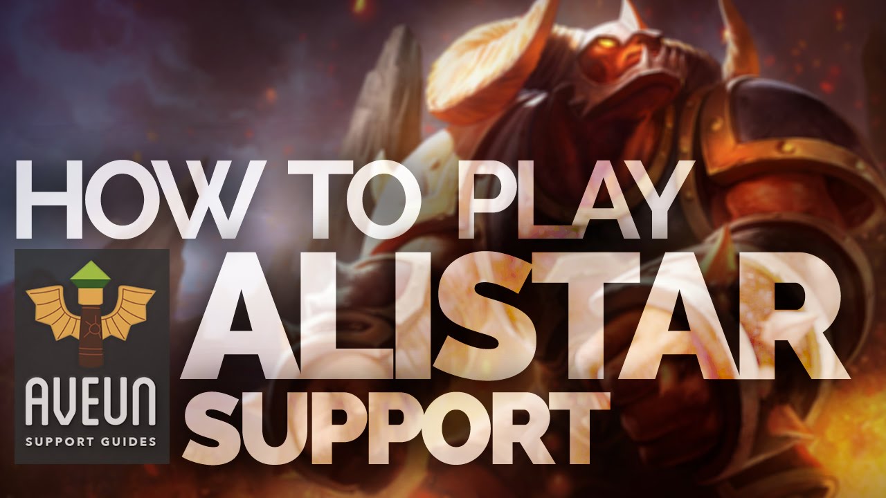How To Play Alistar Support | Season 6 | League of Legends Champion ...