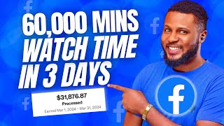 SECRET HACK: Achieve 60,000 Watchtime on Facebook in Just 3 Days